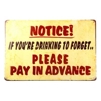 vintage metal notice sign if youre drinking to forget please pay in advance