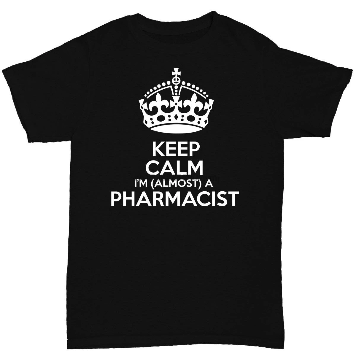 

Keep Calm I'm Almost A Pharmacist Men T Shirt Pharmacy Funny Birthday Gift Print T Shirt Mens Short Sleeve Hot Tops Tshirt