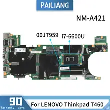 PAILIANG Laptop motherboard For LENOVO Thinkpad T460 Mainboard 00JT959 NM-A421 SR2F1 i7-6600U tesed DDR3