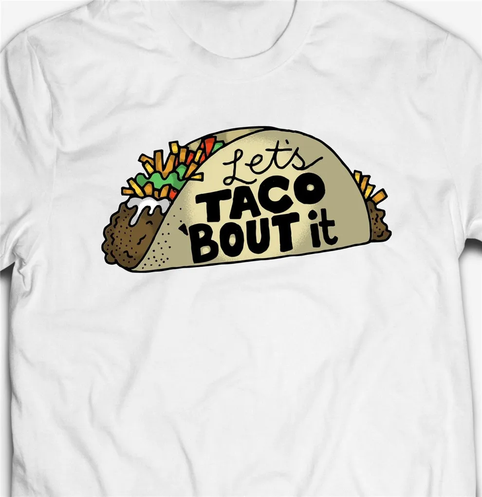 Смешные Lets Taco Bout It Comedy Joke мексиканская еда Pun Мужская подходящая Футболка Топ на