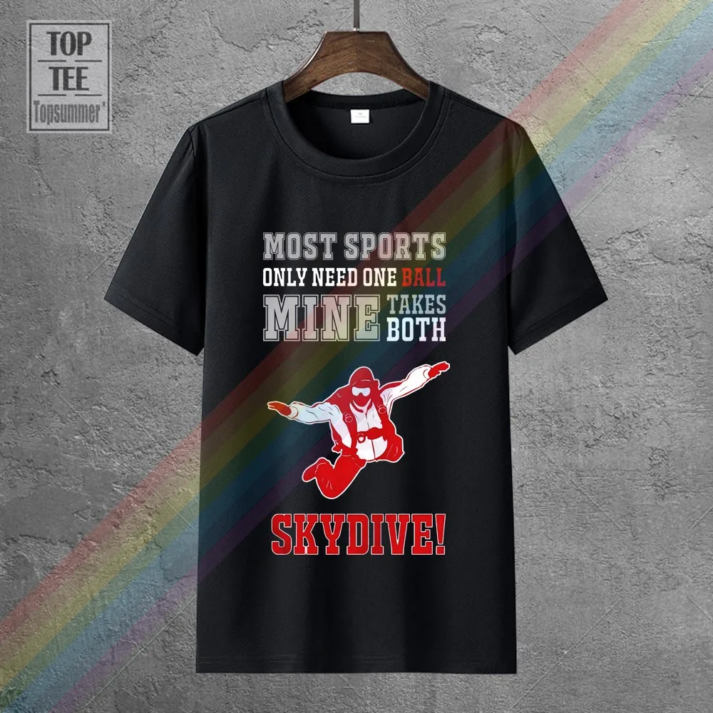 

3D T Shirt Men Cotton Tops Tee Skydive Needs Both Funny Gift For Any Skydiver Adult Shirt