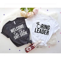 ring leader bridesmaid tshirt 2021 oneck cotton print bride womens tops funny wedding short sleeve harajuku welcome to the show