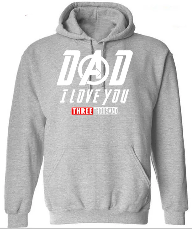 Men hoodies Dad I Love You 3000 Three Thousand Times Awesome Iron man Clothing 2019HG |