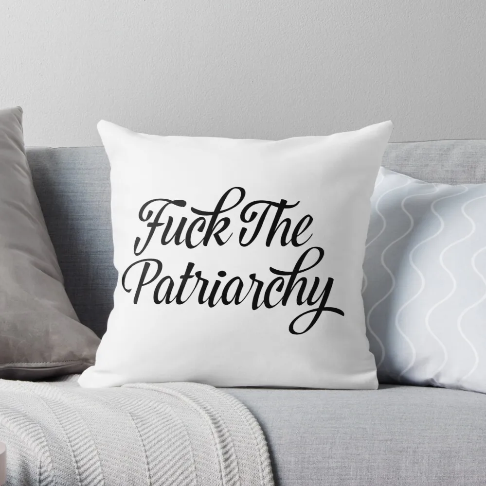 

Fuck The Patriarchy Pro-Feminist T Shirt Throw Pillow Pillowcase Home Decorative Sofa Pillow Cover