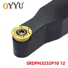 Oyu SRDPN3232P10 Заводская розетка токарный станок Toolholder SRDPN3232P12 режущий Арбор SRDPN 3232 CNC карбидные вставки хвостовик токарный резец