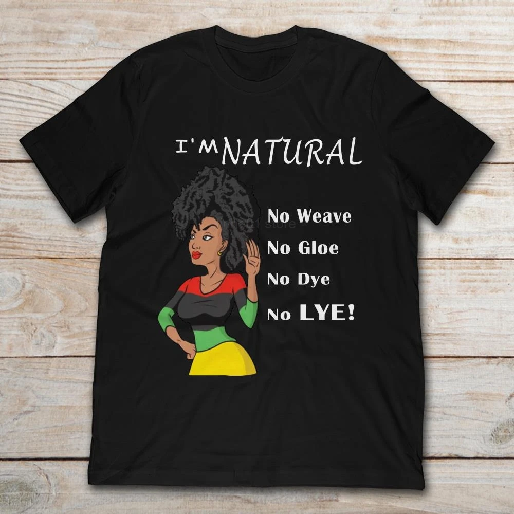 Черная Девушка I'm Natural No Weave Gloe Dye Lye Лето 2019 Мужская футболка с коротким рукавом| |