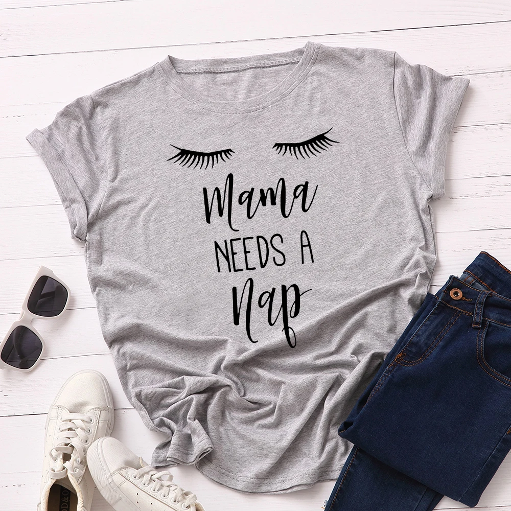 

Mama Needs A Nap Eyelashes Graphic T Shirts for Women Cotton Short Sleeve Tee Female Shirt Tops Summer Casual Print Clothes Gift