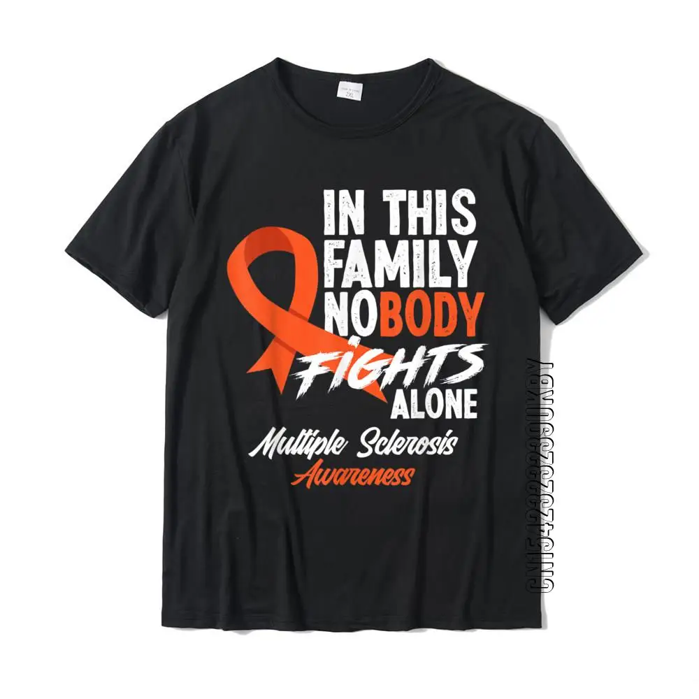 

In This Family Nobody Fights Alone Multiple Sclerosis T-Shirt Cotton Tees For Men Printed T Shirt Group Popular