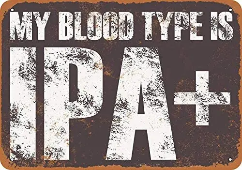 

Bidesign 8 x 12 Metal Sign - Vintage Look My Blood Type is IPA