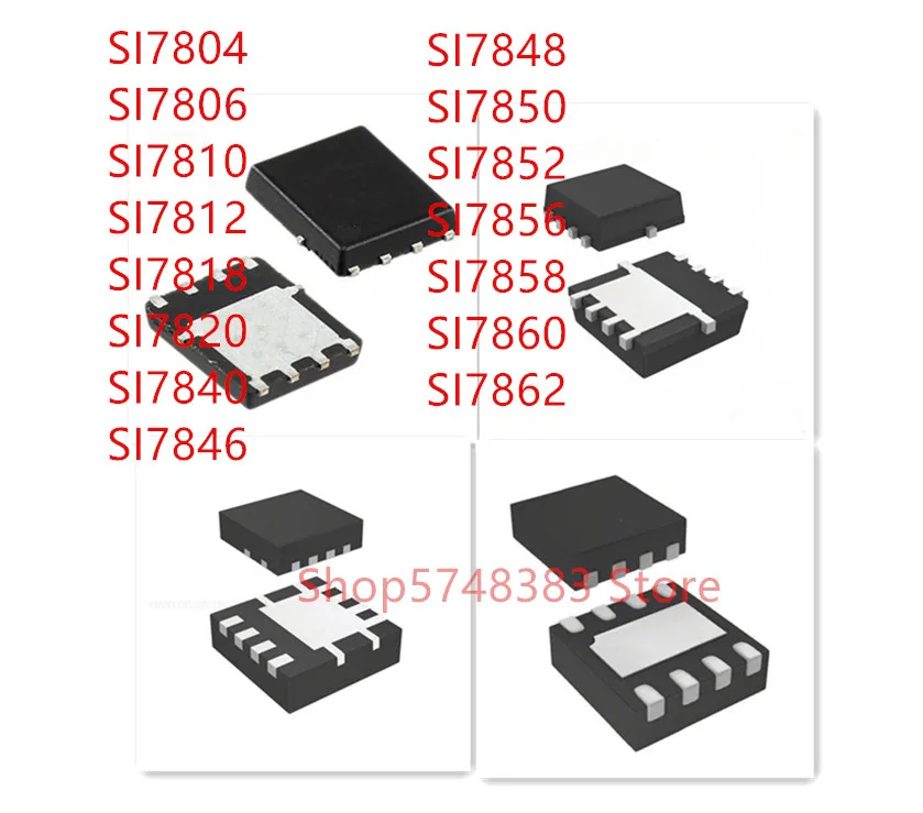 10PCS SI7804 SI7806 SI7810 SI7812 SI7818 SI7820 SI7840 SI7846 SI7848 SI7850 SI7852 SI7856 SI7858 SI7860 SI7862 QFN IC