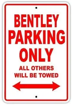 

Bentley Parking Only,Garage Metal Sign Rustic Decor Metal Sign Wall Sign Gift Bar Sign Vintage Aluminum Metal Signs Tin Plaque