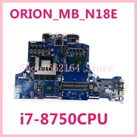 cn 0gw6vk 0nhnhp 03r2ry orion_mb_n18e i7 8750cpu rtx 2070 mainboard for dell alienware m15 laptop motherboard tested working
