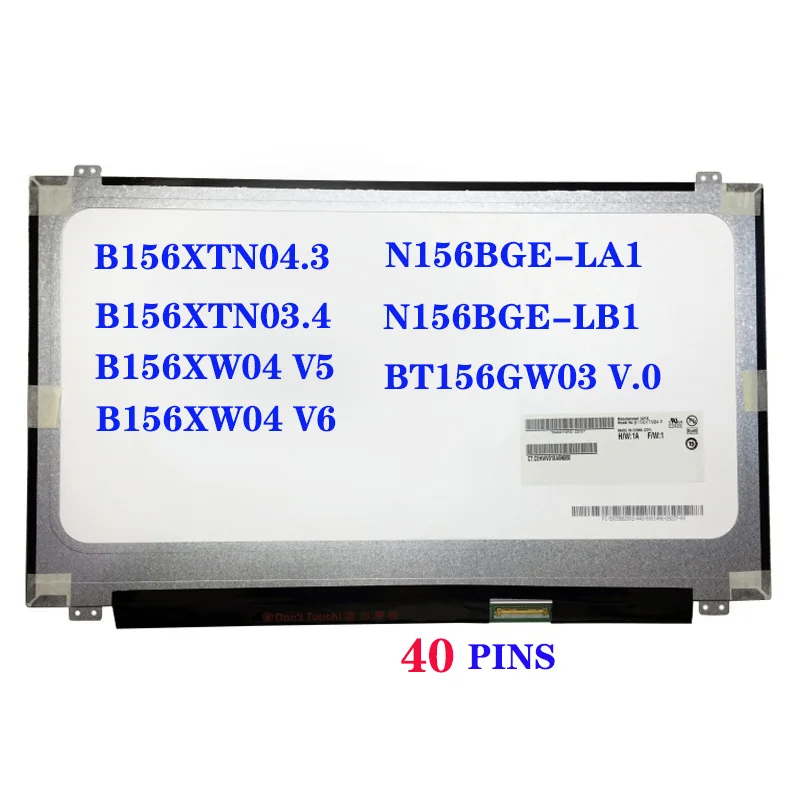 B156XTN04.3 Fit B156XTN03.4 B156XW04 V5 V6 N156BGE-LA1 LB1 BT156GW03 V.0 LVDS 40 Pins 1366*768 Laptop LCD Display Screen