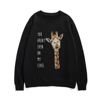 you arent even om my level letter printed sweatshirt funny giraffe graphics pullover man woman fashion round neck sweatshirts