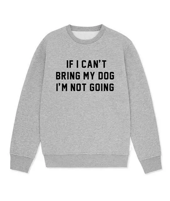 Если я не могу нести свою собаку Зимние толстовки флисовый свитшот джемпер в стиле Харадзюку женские