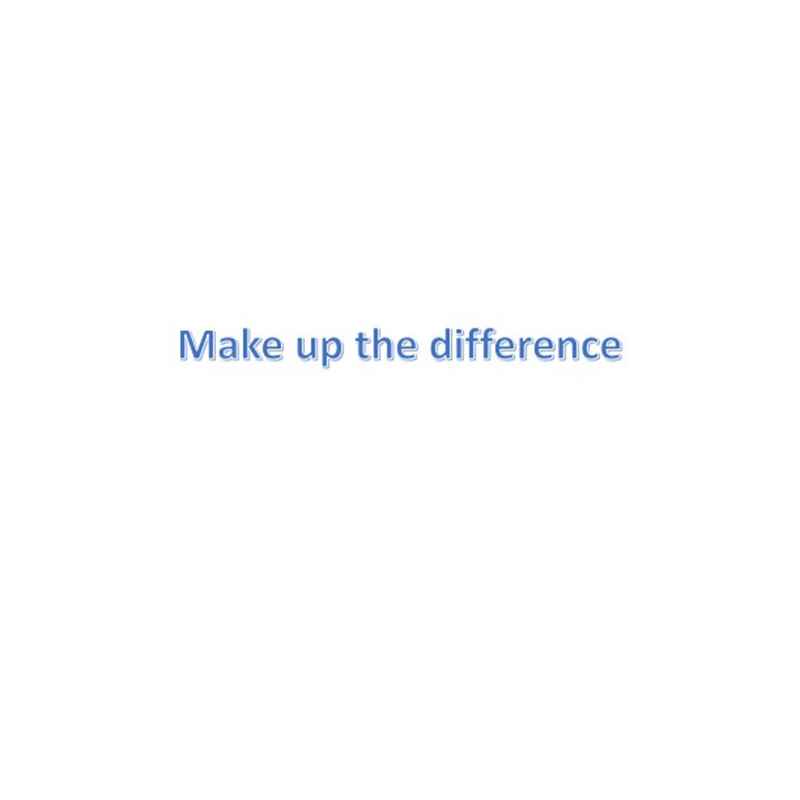 

Make up the difference