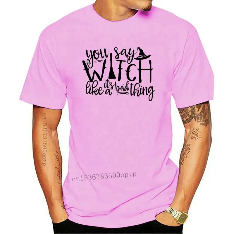 

New You Say Witch Like Its a Bad Thing Shirt Funny Halloween party street style women fashion graphic grunge tumblr t-shirt goth