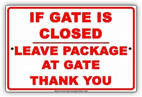 

If Gate is Closed Leave Package at Gate Thank You Courtesy Alert Notice Sign