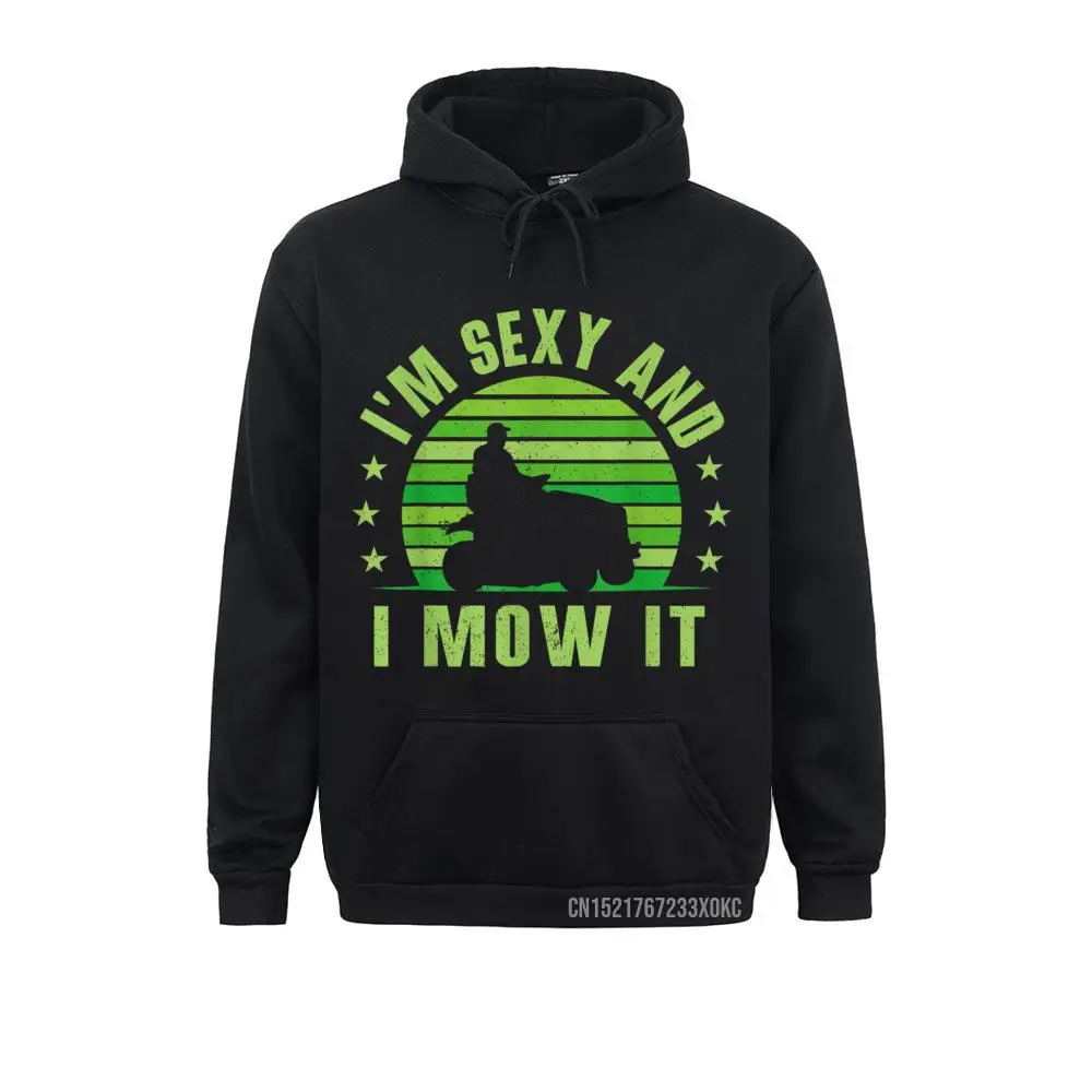

Lawn Mowing Pocket Landscaping Pocket Im Sexy And I Mow It Hoodie Street Hoodies Brand New Women Sweatshirts Winter Hoods