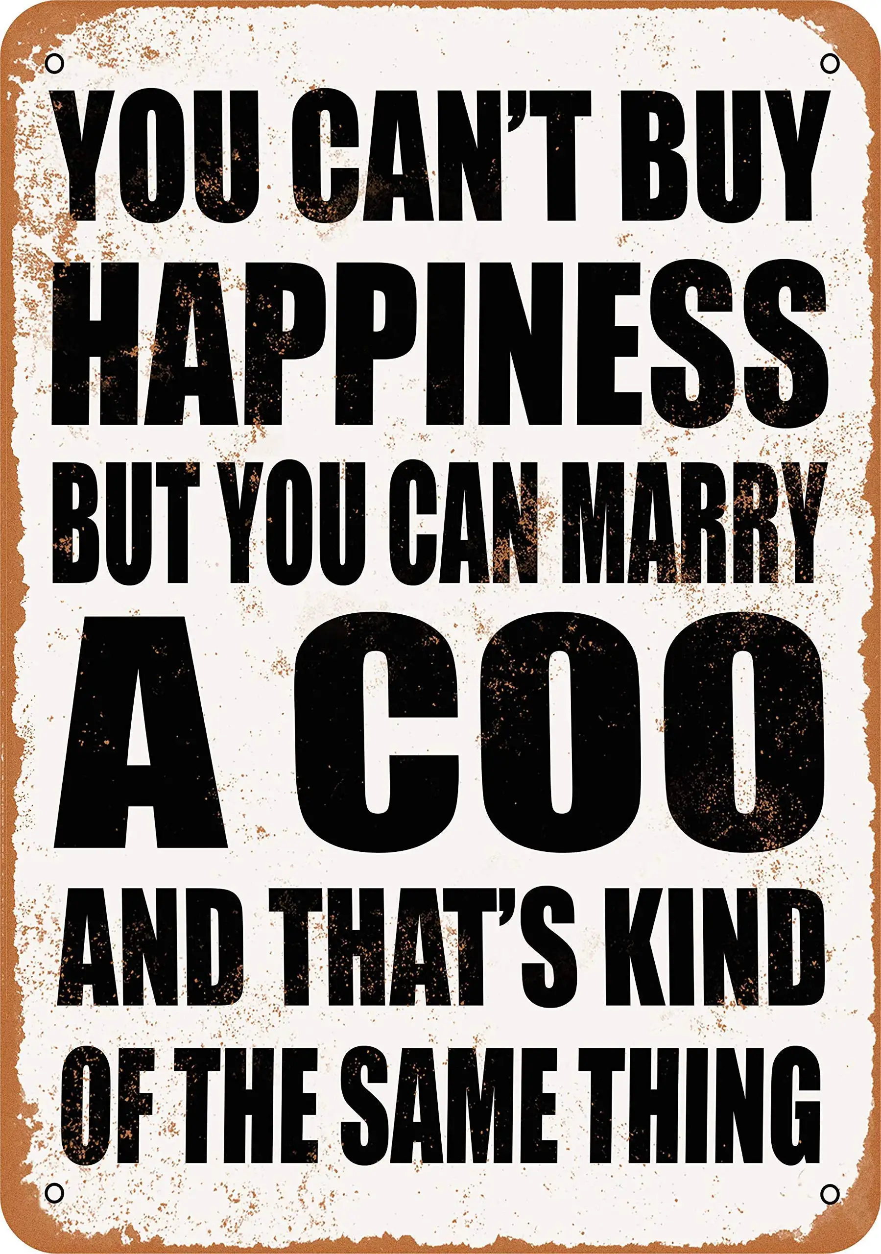 

SLALL You Can't Buy Happiness BUT You CAN Marry A COO Retro Street Sign Household Metal Tin Sign Bar Cafe Car Motorcycle Garage
