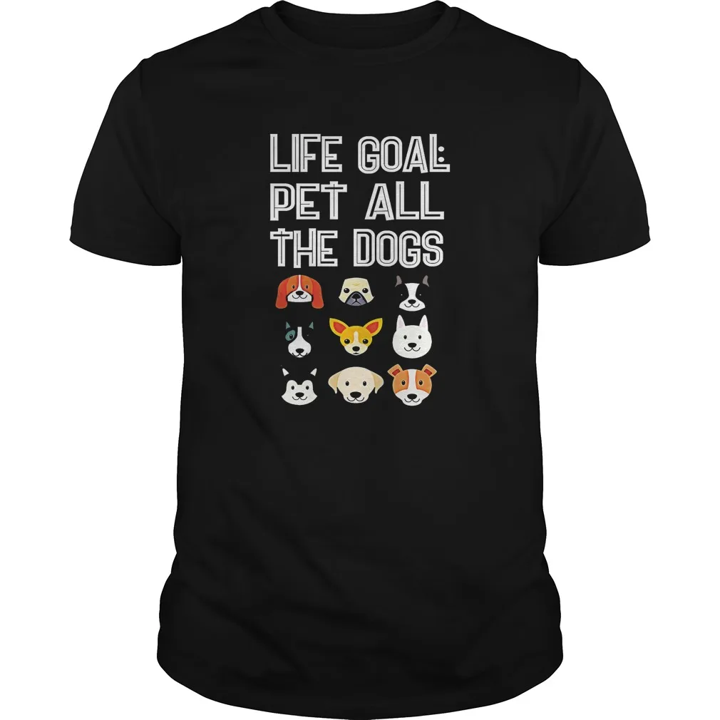 

Life Goal Pet All The Dogs. Funny Dog Owner T-Shirt. Summer Cotton Short Sleeve O-Neck Mens T Shirt New S-3XL