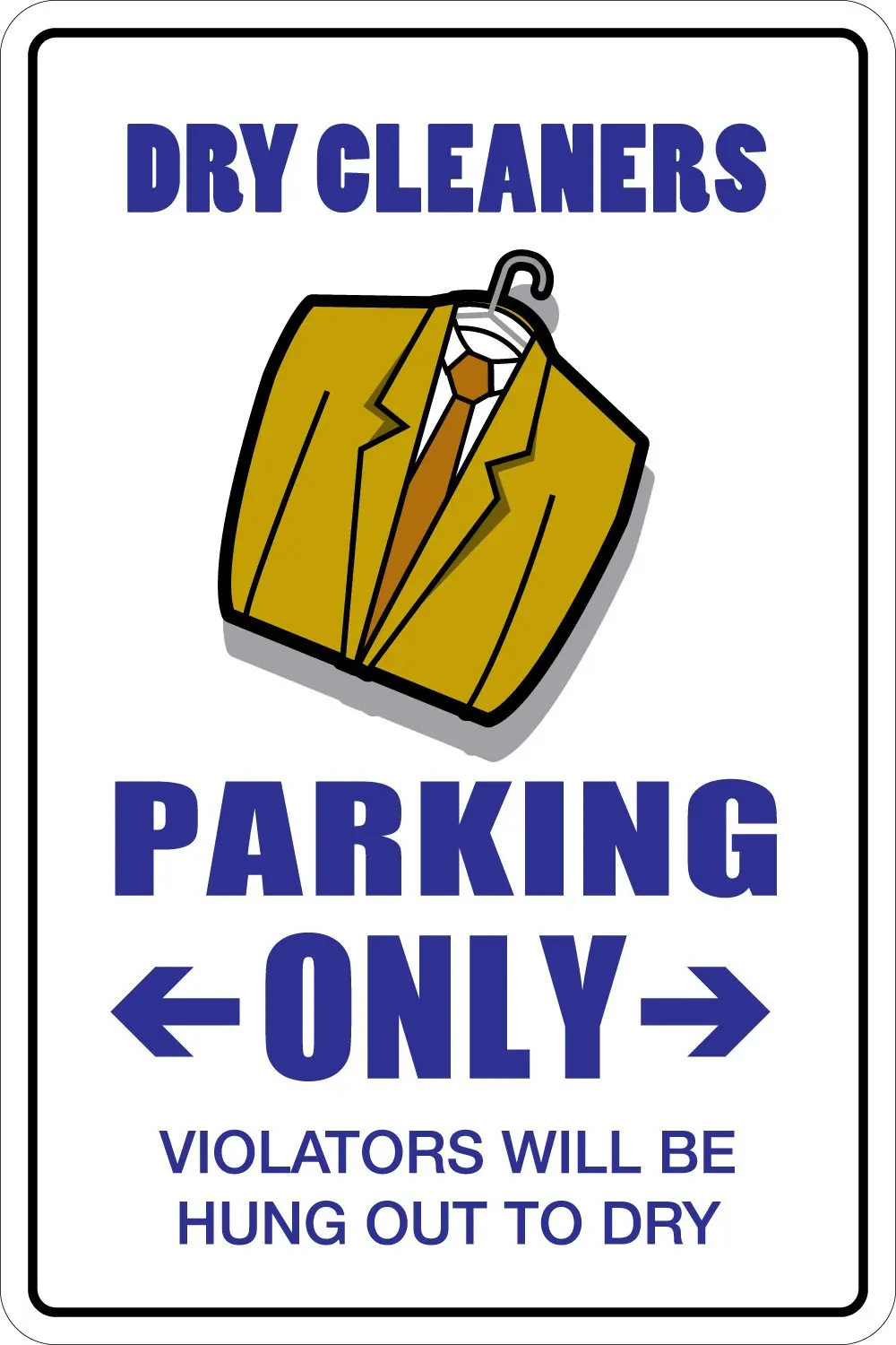 

Dry Cleaners Parking Only 8" x 12" Metal Novelty Sign Aluminum NS 049
