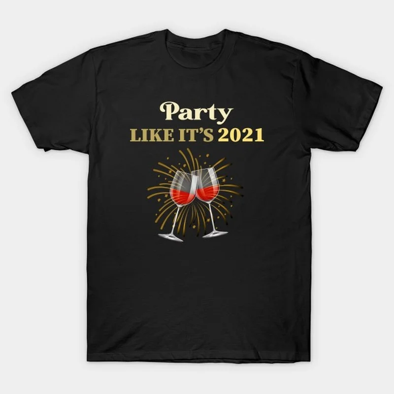 

Party like its 2021 Print Women T Shirt Short Sleeve O Neck Loose Women Tshirt Ladies Fashion Tee Shirt Tops Camisetas Mujer