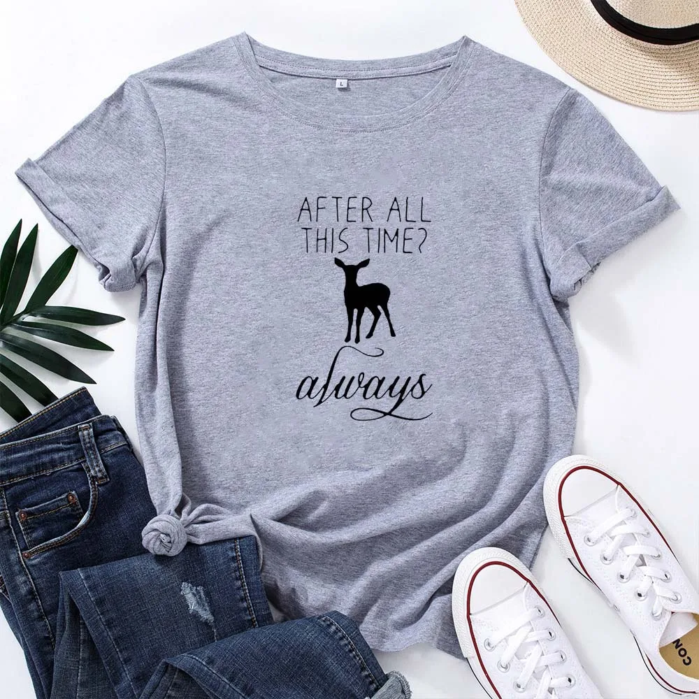 

AFTER ALL THIS TIME ALWAYS Letter Graphics T-shirt Women Summer Cotton T Shirt Women O-neck Casual Tee Shirt Femme