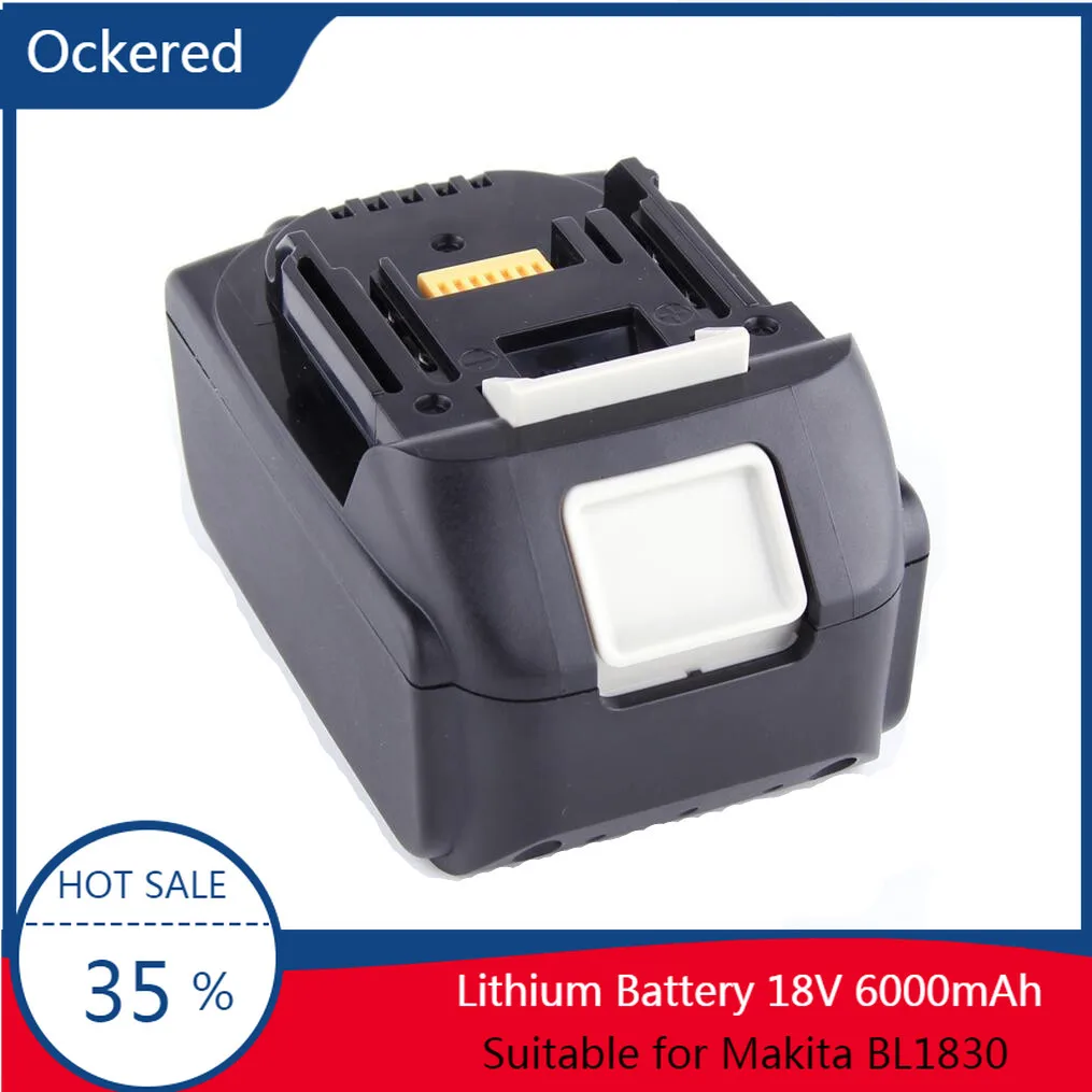 

Ockered Power Tool Battery 18V 6000 mAh Lithium Battery Rechargeable Replacement For Makita BL1830 Electric Drill Battery