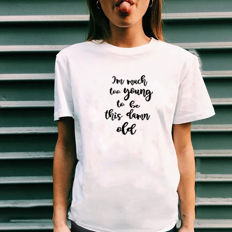 Женская футболка с круглым вырезом I'm Too Young To Be хлопковая коротким рукавом
