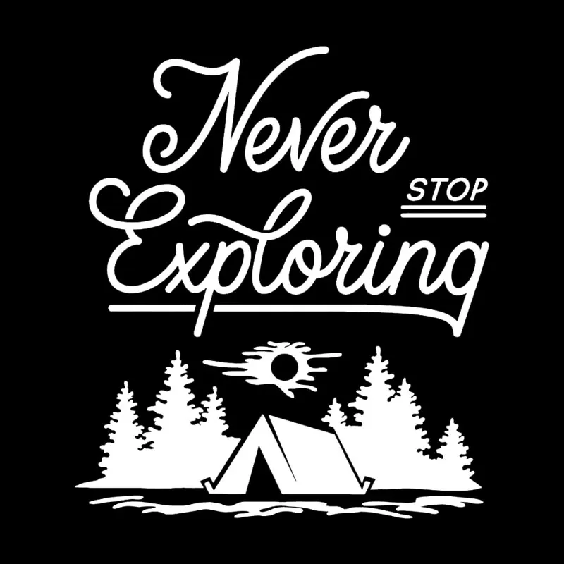 

Never Stop Exploring Camping Camp Travel Creative Decorate Car Stickers Body Of Car Vinyl Decal 15CM*17.1CM