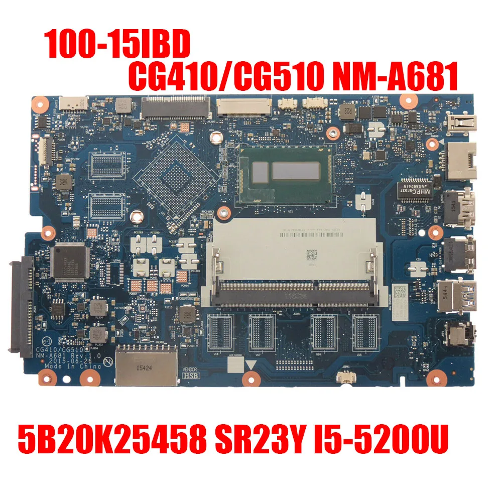 

Материнская плата 100-15IBD для ноутбука Lenovo Ideapad 100-15IBD 5B20K25458 SR23Y I5-5200U CG410/CG510 NM-A681
