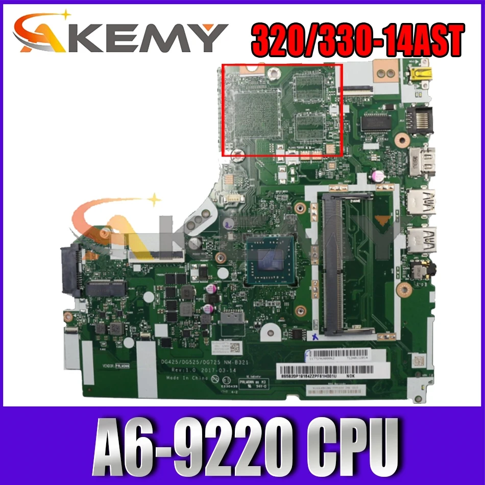 

Akemy для Lenovo 320-14AST 330-14AST Материнская плата ноутбука DG425 DG525 DG725 NM-B321 AMD A6-9220 процессор DDR4 100% тесты работы