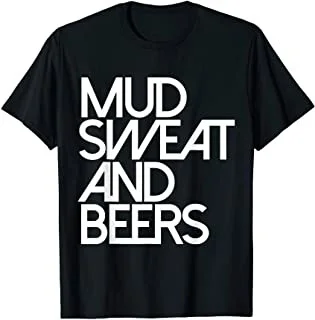 

Mud Sweat and Beers T-Shirt