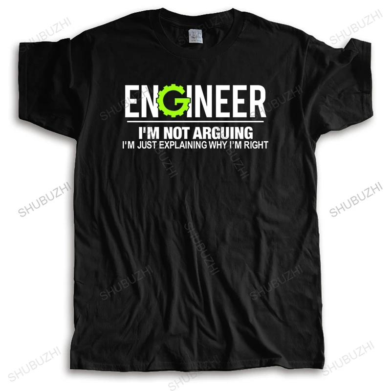 

homme Cotton Tshirt mens summer Tops Engineer I'm Not Arguing unisex tee-shirt women top tees brand top tees unisex teeshirt