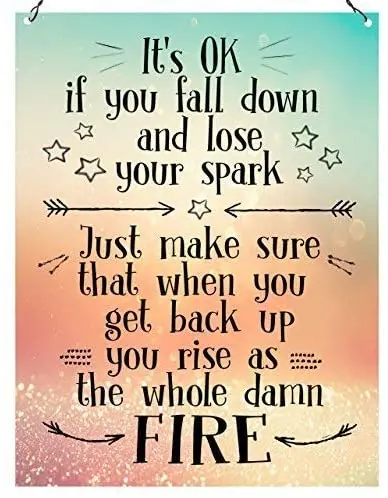 

BGOJM It's Ok If You Fall Down Lose Your Spark Inspirational Wall Quote Metal Sign Plaque 8" X 12" inch