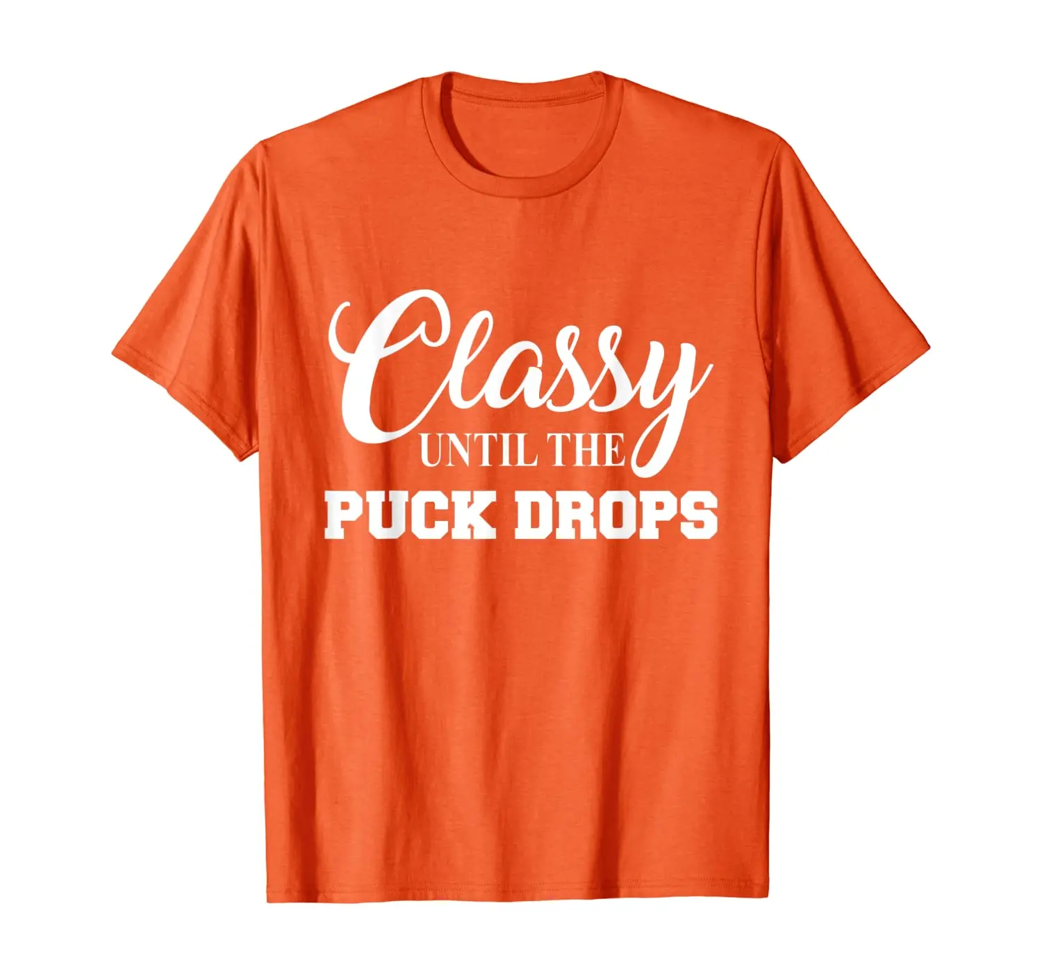 

Classy Until The Puck Drops Hockey Lover T-Shirt