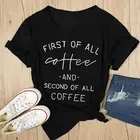 В первую очередь кофейный буквенный принт Женская футболка с коротким рукавом и o-образным вырезом, Женская свободная футболка, летняя женская футболка Топы Mujer