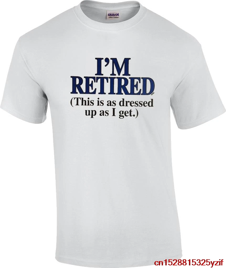 Веселый выход на пенсию футболка это так же нарядно как я получаю летняя Мужская