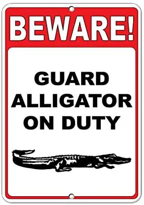 

Crysss Beware! Guard Alligator On Duty Funny Quote 12 X 8 Inches Metal Sign
