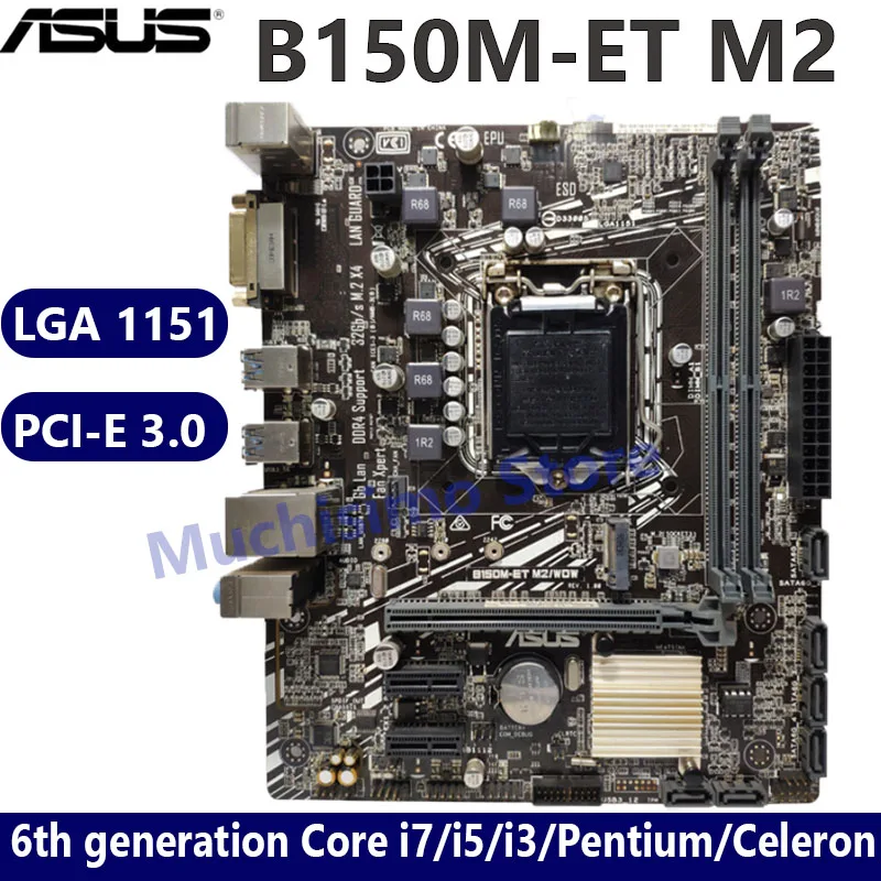 

Материнская плата Asus B150M-ET M2 LGA1151 6-го поколения Core i7 i5 i3 Pentium Celeron DDR4