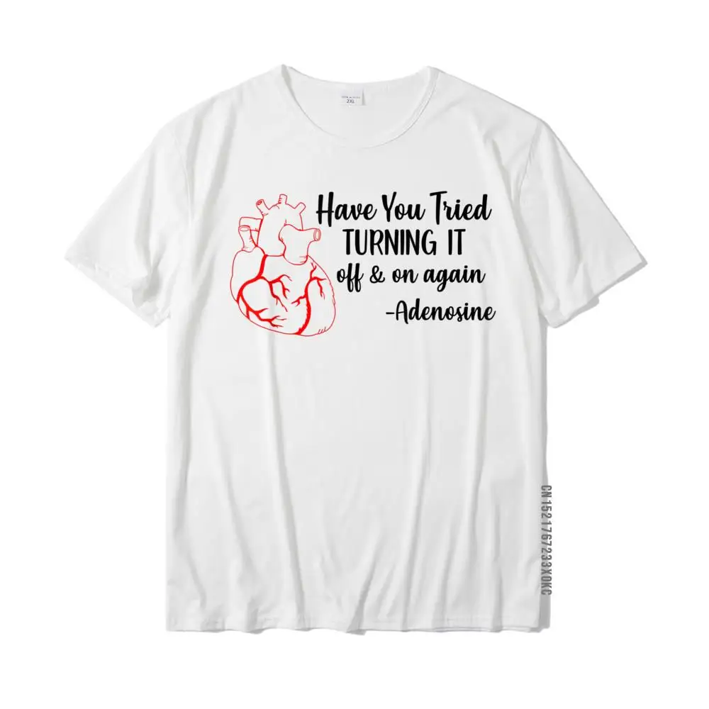 

Have You Tried Turning It Off And On Again Heart Adenosine T-Shirt Fashionable Classic T Shirts Cotton Men Tops Shirt Classic