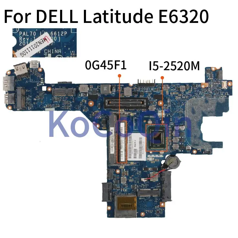  DELL Latitude E6320 I5-2520M     CN-0G45F1 0G45F1 PAL70 LA-6612P    SR04A DDR3