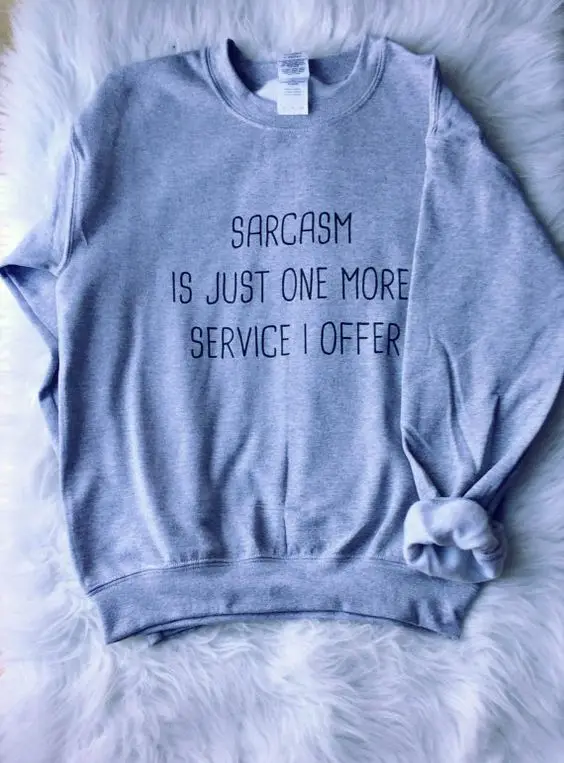 Sarcasm это еще один сервис я предлагаю свитшот забавный уютный пуловер со слоганом