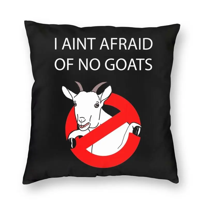 

Vibrant I Aint Afraid Of No Goats Square Pillow Cover Home Decor 3D Printed Supernatural Ghostbusters Cushion Cover for Car