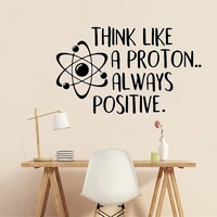 classroom office inspirational quote think like a proton always positive wall decal science poster school vinyl sticker rb689
