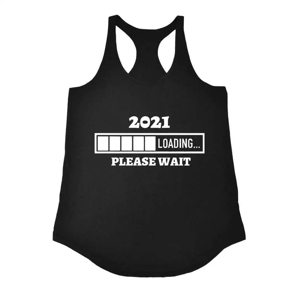 

2021 Loading Please Wait Print Women's Casual 100%Cotton Tank Tops New Arrival Funny Summer Tops New Year Gift Vest