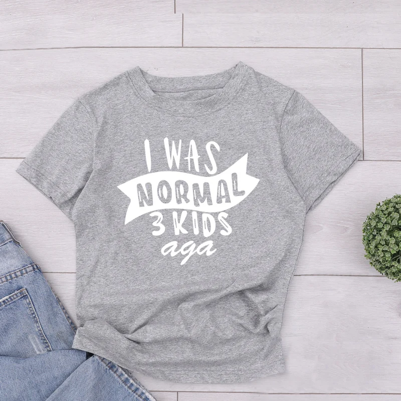 Футболка из хлопка с надписью «I Was Normal 3 Kids Ago», забавные женские футболки с надписью «Mom Life», женская футболка на день матери, футболка с буквенным принтом - Цвет: gray white