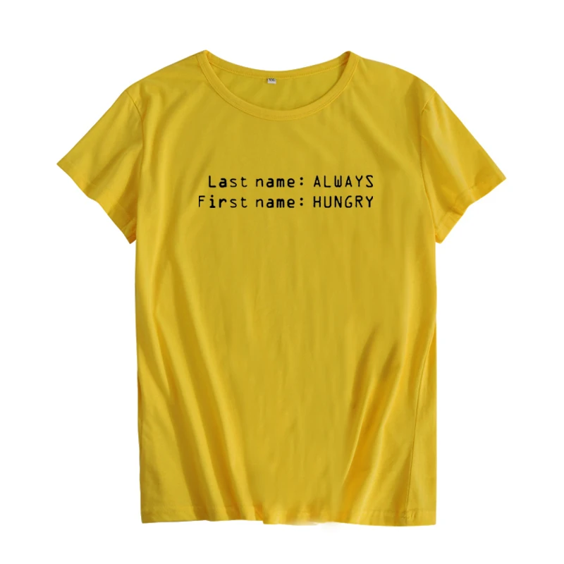 Всегда Голодные забавные поговорки футболки Женская мода слоган Tumblr черно-белая