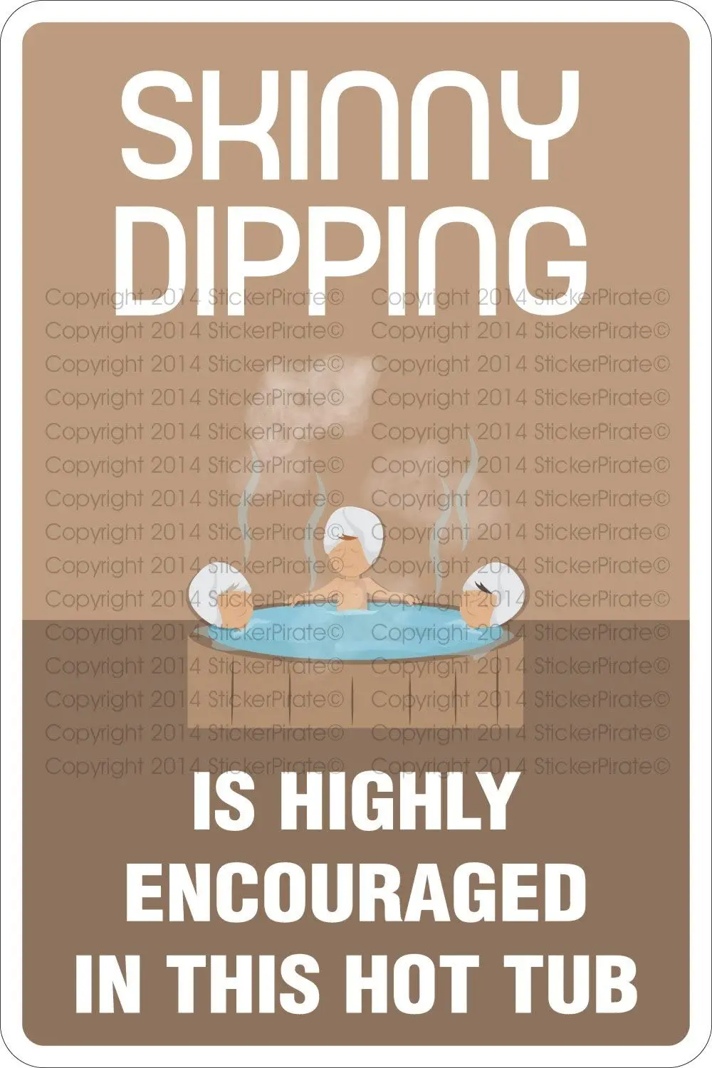 

StickerPirate Skinny Dipping is Highly Encouraged in This Hot Tub 8" x 12" Metal Novelty Sign Aluminum NS 58